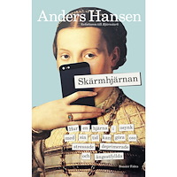 Anders Hansen Skärmhjärnan : hur en hjärna i osynk med sin tid kan göra oss stressade, deprimerade och ångestfyllda (bok, storpocket)