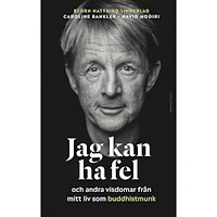 Björn Natthiko Lindeblad Jag kan ha fel och andra visdomar från mitt liv som buddhistmunk (inbunden)