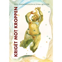 Erik Hemmingsson Kriget mot kroppen (inbunden)