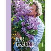 Karl Fredrik Gustafsson Karl Fredrik. Vårkänslor och trädgårdsmagi (bok, halvklotband)