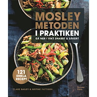 Clare Bailey Mosleymetoden i praktiken : gå ner i vikt snabbt & säkert (bok, danskt band)