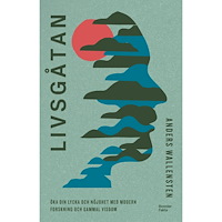 Anders Wallensten Livsgåtan : öka din lycka och nöjdhet med modern forskning och gammal visdom (bok, storpocket)