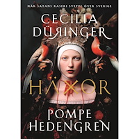 Cecilia Düringer Häxor : när Satans raseri svepte över Sverige (inbunden)