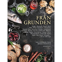 Monica Eisenman Från grunden med systrarna Eisenman : allt ifrån marmelad och ketchup till kimchi och mozzarella. (bok, danskt band)