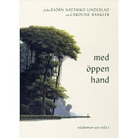 Björn Natthiko Lindeblad Med öppen hand : visdomar att vila i (inbunden)
