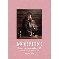 Bonnier Fakta Morberg lagar husmanskost II : Klassiker från Europas kök (bok, danskt band)