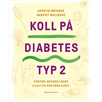 Kerstin Brismar Koll på diabetes typ 2 : symtom, behandlingar & allt du kan göra själv (bok, danskt band)