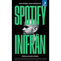Jonas Leijonhufvud Spotify inifrån : så blir man störst i världen (pocket)