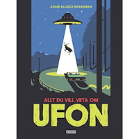 Adam Allsuch Boardman Allt du vill veta om ufon (inbunden)