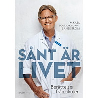 Mikael Sandström Sånt är livet : berättelser från akuten (bok, kartonnage)