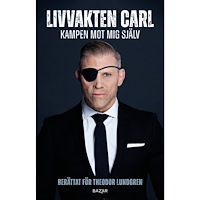 Carl Finnborg Livvakten Carl : kampen mot mig själv (pocket)