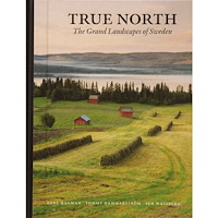 Per Wästberg True North : the grand landscapes of Swede (inbunden, eng)