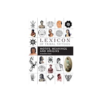 Schiffer Publishing Ltd Lexicon Of Tribal Tattoos : Motifs, Meanings, and Origins (inbunden, eng)