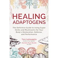 Tero Isokauppila Healing Adaptogens (inbunden, eng)