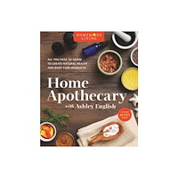 D J Segrue Assoc Home Apothecary With Ashley English (inbunden, eng)