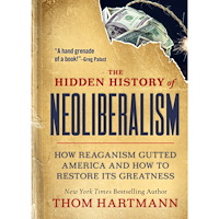 Thom Hartmann The Hidden History of Neoliberalism (häftad, eng)
