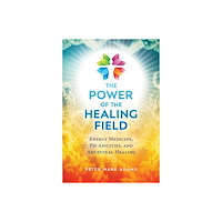 Healing Arts Press Power Of The Healing Field (häftad, eng)