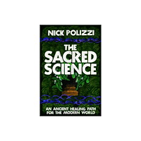 Nick Polizzi The Sacred Science (häftad, eng)