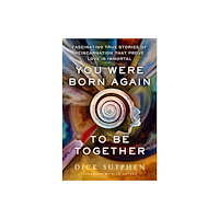 Richard Sutphen You Were Born Again to Be Together (häftad, eng)