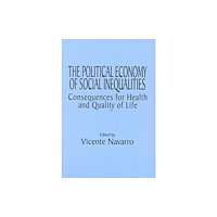 Baywood Publishing Company Inc The Political Economy of Social Inequalities (häftad, eng)