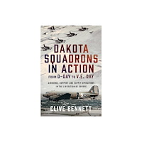 Pen & Sword Books Ltd Dakota Squadrons in Action From D-Day to V.E. Day (inbunden, eng)