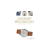 Stefan Muser Legendary wristwatches - from audemars piguet to zenith (inbunden, eng)