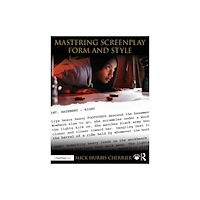 Taylor & francis ltd Mastering Screenplay Form and Style (inbunden, eng)