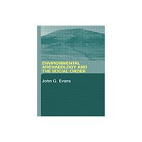 Taylor & francis ltd Environmental Archaeology and the Social Order (häftad, eng)