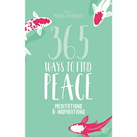 Braybrooke Marcus 365 Ways to Find Peace: Meditations and Inspirations for Calm and Contentment (häftad, eng)
