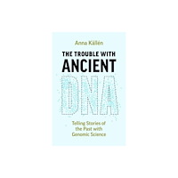 The university of chicago press The Trouble with Ancient DNA (häftad, eng)