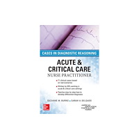 McGraw-Hill Education - Europe ACUTE & CRITICAL CARE NURSE PRACTITIONER: CASES IN DIAGNOSTIC REASONING (häftad, eng)