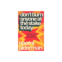 Penguin books ltd Don’t Burn Anyone at the Stake Today (inbunden, eng)