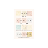Zondervan The Life You Were Reborn to Live (häftad, eng)