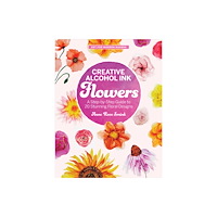 Quarto Publishing Group USA Inc Creative Alcohol Ink Flowers (häftad, eng)
