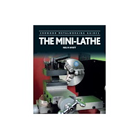 The Crowood Press Ltd The Mini-Lathe (häftad, eng)