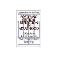 John Wiley & Sons Inc Fostering Critical Reflection in Adulthood (inbunden, eng)