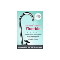 Chelsea Green Publishing Co The Case against Fluoride (häftad, eng)