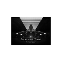 Lighthouse Publishing Supersonic Travel (inbunden, eng)
