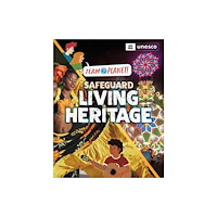 Hachette Children's Group Team Planet!: Safeguard Living Heritage (inbunden, eng)
