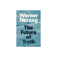 Vintage Publishing The Future of Truth (inbunden, eng)