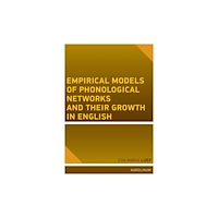 Karolinum,Nakladatelstvi Univerzity Karlovy,Czech  Empirical Models of Phonological Networks and Their Growth in English (häftad, eng)
