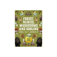 Quarto Publishing Group USA Inc Forest, Fairies, Mushrooms and Goblins Sticker, Color & Activity Book (inbunden, eng)