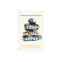 Baker publishing group Stones Still Speak (häftad, eng)