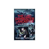 Pen & Sword Books Ltd The Lost Dambuster Lancaster (inbunden, eng)