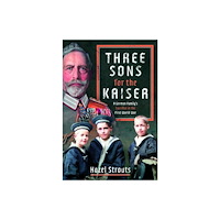Pen & Sword Books Ltd Three Sons for the Kaiser (inbunden, eng)