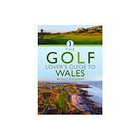 Pen & Sword Books Ltd The Golf Lover’s Guide to Wales (häftad, eng)