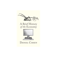 John Wiley And Sons Ltd A Brief History of the Economy (inbunden, eng)