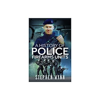 Pen & Sword Books Ltd A History of Police Firearms Units (häftad, eng)