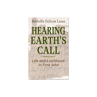 Orbis Books (USA) Hearing Earth's Call: Life and Livelihood in First John (häftad, eng)
