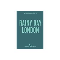 Hoxton Mini Press An Opinionated Guide to Rainy Day London (häftad, eng)